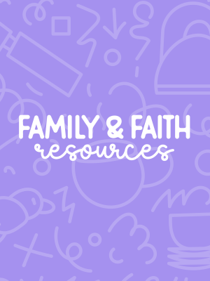 Family and Faith Resources