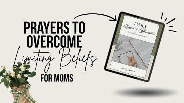 Daily Prayers & Affirmations to Overcome Limiting Beliefs