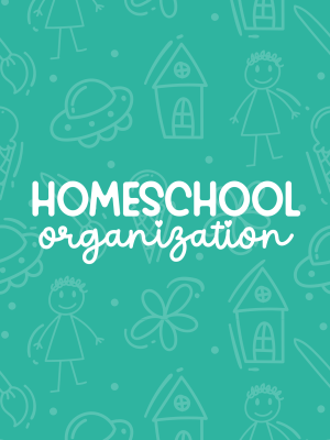 Homeschool Organization